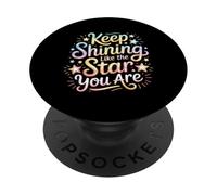 Keep Shining Like The Star You Are Optimism Mindset ||- PopSockets PopGrip Adhesivo