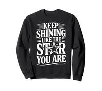 Keep Shining Like The Star You Are Optimism Mindset - Sudadera