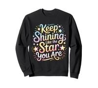 Keep Shining Like The Star You Are Optimism Mindset ||- Sudadera