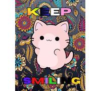 Keep Smiling: A Positive Message Coloring Book for Teens: Inspiring Designs and Uplifting Quotes to Boost Confidence, Creativity, and happiness