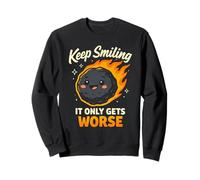 Keep Smiling It Only Gets Peor - Cita Divertida de meteoritos Sudadera