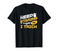 Keep Staring I Might Do A Trick Funny Quote Camiseta