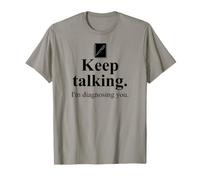 Keep Talking I'm Diagnosing You Notebook Therapist Coworker Camiseta