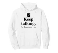 Keep Talking I'm Diagnosing You Notebook Therapist Coworker Sudadera con Capucha