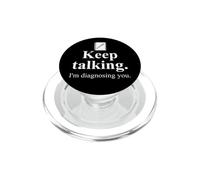 Keep Talking I'm Diagnosing You Notebook Therapist Coworkers PopSockets PopGrip para MagSafe