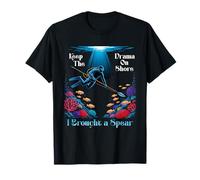 Keep The Drama on Shore I Brought a Spear Camiseta