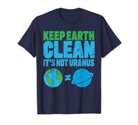 Keep The Earth Clean Its Not Urano Regalos Divertido Día de la Tierra Camiseta
