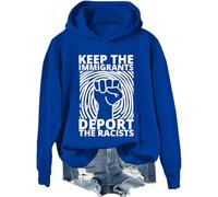 Keep The Immigrants Deport The Racists, sudadera Keep The Immigrants Deport The Racists, camisetas para mujeres y hombres, Klein Blue-1, L