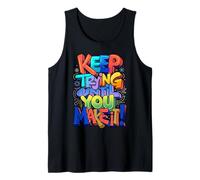 Keep Trying Until You Make It Mantra de motivación Camiseta sin Mangas