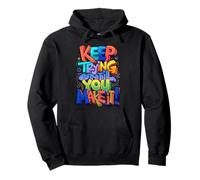 Keep Trying Until You Make It Mantra de motivación Sudadera con Capucha