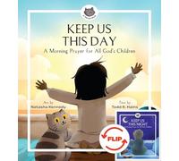 Keep Us This Day, Keep Us This Night: A Morning Prayer and an Evening Prayer for All God's Children (A Fatcat Book)