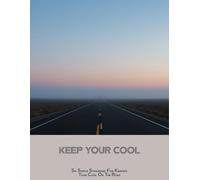 Keep Your Cool: Six Simple Strategies For Keeping Your Cool On The Road