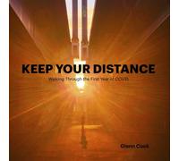 Keep Your Distance: Walking Through the First Year of COVID