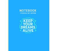Keep Your Dreams Alive - Ethereal Sky Edition: Inspirational Journal with Quotes for Dreamers & Creatives | 7.5 x 9.25 Lined Composition Notebook