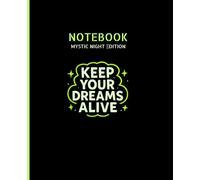 Keep Your Dreams Alive - Mystic Night Edition: Inspirational Journal with Quotes for Artists, Creatives & Dreamers | 7.5 x 9.25 Lined Composition Notebook