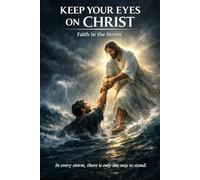 Keep Your Eyes on Christ: Faith in the Storm , NIV Bible study on Peter for spiritual growth (Bible Studies and Spiritual Growth with GHOSTLIGHT ... / Old Testament / God and Jesus Christ)