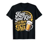 Keep Your Kiss I'm Here For This Party Drink Vibes - Camiseta