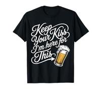 Keep Your Kiss I'm Here For This Party Drink Vibes - Camiseta