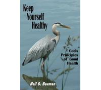Keep Yourself Healthy: God's Principles of Good Health