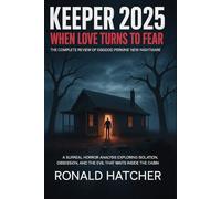 Keeper 2025: When Love Turns to Fear - The Complete Review of Osgood Perkins’ New Nightmare: A Surreal Horror Analysis Exploring Isolation, Obsession, and the Evil That Waits Inside the Cabin