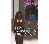 Keeper of the Crimson Crescent Dragon (Vol. 1)