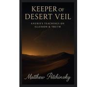 Keeper of the Desert Veil: Anubis's Teachings on Illusion & Truth
