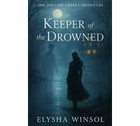 Keeper of the Drowned: The Hollow Creek Chronicles