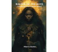 Keeper of the Keys: Unlocking the Doors of Spiritual Mastery