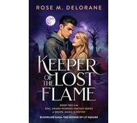 Keeper of the Lost Flame: Book Two in the Award-Winning Fantasy Series of Desire, Magic & Destiny: 2 (Bloodline Saga: The Bloodline Saga: The Legend of Lit Square)