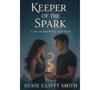 Keeper of the Spark: She Holds the Spark of a Lost World-and the Heart of a Soldier. A YA Romantic Fantasy (Aristomache Chronicles)
