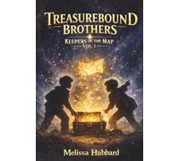 Keepers of the Map: Treasurebound Brothers Vol.1
