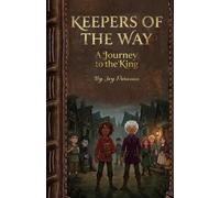 Keepers of the Way: A Journey to the King
