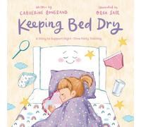 Keeping Bed Dry: A Story to Support Night-Time Potty Training