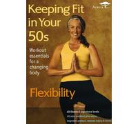 Keeping Fit in Your 50s: Flexibility