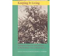 [(Keeping it Living : Traditions of Plant Use and Cultivation on the Northwest Coast of North America)] [Edited by Douglas Deur ] published on (July, 2006)