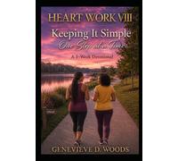 Keeping It Simple: One Step At A Time: 8 (Heart Works)