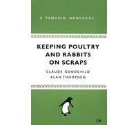 Mantener aves de corral y conejos con sobras – Un manual de Penguin