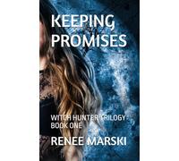 Keeping Promises: Witch Hunter Trilogy Book One: 1