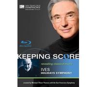 Keeping Score - Ives: Holidays Symphony (Blu-ray) San Francisco Symphony