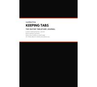 Keeping Tabs: Guitar Tablature Journal. 6 Blank Tablature Grids & 6 Blank Chord Grids Per Page.