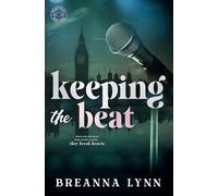 Keeping the Beat: A Second Chance, British Rock Star Romance (Heart Beats)