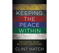 Keeping the Peace Within: Following Jesus as a First Responder