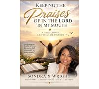 Keeping The Praises Of The Lord In My Mouth