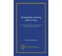 Keeping the printing plant young: a discussion of the success of permanency and profit-making conditions