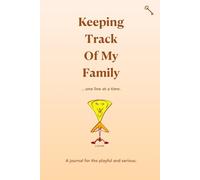 Keeping Track Of My Family: A journal for the playful and serious moments of family life.