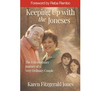 Keeping Up with the Joneses: Th e Extraordinary Journey of a Very Ordinary Couple