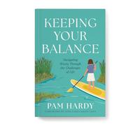 Keeping Your Balance: Navigating Wisely Through the Challenges of Life