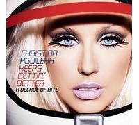Keeps Gettin' Better: A Decade of Hits by Christina Aguilera (2010-02-02)