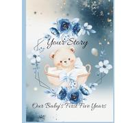 Keepsake Memory Book Our Baby Boy's First Five Years: Milestone Book to Record Every Event From Pregnancy to Age 5 Beautiful Scrapbook Photo Placement