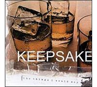 Keepsake - Things I Would Say